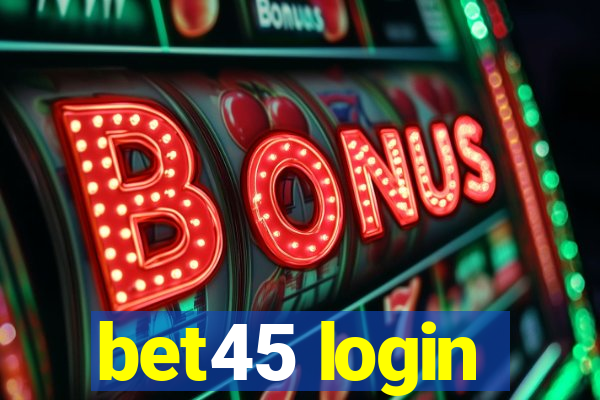 bet45 login